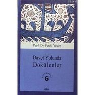 DAVET YOLUNDA DÖKÜLENLER BÜTÜN ESERLERI 6 - FETHI YEKEN