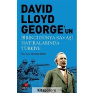 David Lloyd George'un Birinci Dünya Savaşı Hatıralarında Türkiye - Resul Yavuz