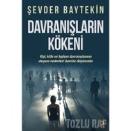 Davranışların Kökeni - Şevder Baytekin