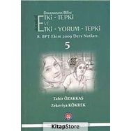 Davranıştan Bilişe Etki - Tepki ve Etki - Yorum - Tepki - 5 / Tahir Özakkaş