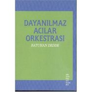 Dayanılmaz Acılar Orkestrası - Batuhan Dedde