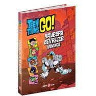 Dc Comics: Teen Titans Go! Sayborg Devreler Yanınca - Beta Kids Yayınları