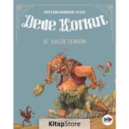 Dede Korkut - Destanlarımızın Atası - H. Salih Zengin