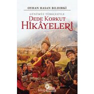 Dede Korkut Hikayeleri (Günümüz Türkçesiyle) - Oyhan Hasan Bıldırki
