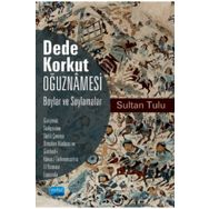 Dede Korkut Oğuznamesi -Boylar ve Soylamalar - Sultan Tulu