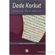 DEDE KORKUT ÜZERİNE YENI NOTLAR - SADETTIN ÖZÇELİK