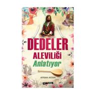 Dedeler Aleviliği Anlatıyor - Ayhan Aydın