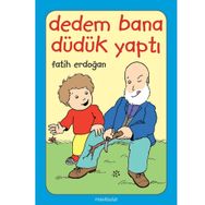 DEDEM BANA DÜDÜK YAPTI - FATIH ERDOĞAN