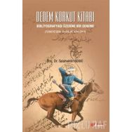 Dedem Korkut Kitabı - Bibliyografyası Üzerine Bir Deneme - Salahaddin Bekki