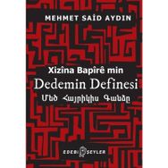 Dedemin Definesi: Xizina Bapire min - Mehmet Said Aydın