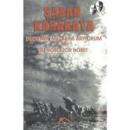 Dedemin Mezarını Arıyorum ve Bu Nöbet Zor Nöbet - Şaban Karakaya