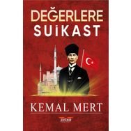 Değerlere Suikast - Kemal Mert