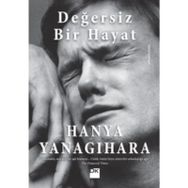Değersiz Bir Hayat - Hanya Yanagihara