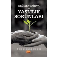 Değişen Dünya ve Yaşlılık Sorunları - Şemsinnur Göçer