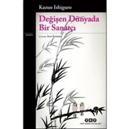 Değişen Dünyada Bir Sanatçı - Kazuo İşiguro