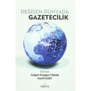 Değişen Dünyada Gazetecilik - Gülgün Erdoğan Tosun Hanifi Kurt