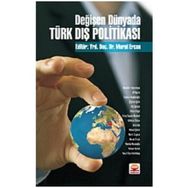 DEĞİŞEN DÜNYADA TÜRK DIŞ POLİTİKASI - MURAT ERCAN