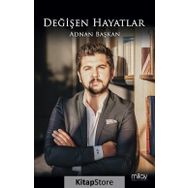 Değişen Hayatlar - Adnan Başkan