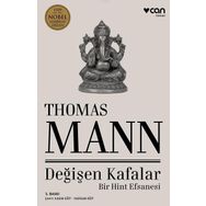 Değişen Kafalar Bir Hint Efsanesi - Thomas Mann