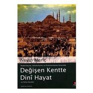 DEĞİŞEN KENTTE DINÎ HAYAT VE FETVA SORULARI - NEVIN MERİÇ