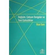 Değişim, Çatışan Dengeler ve Yeni Eşitsizlikler - Rıza Sam