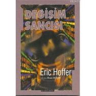DEĞİŞİM SANCISI - ERIC HOFFER
