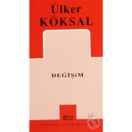DEĞİŞİM - ÜLKER KÖKSAL