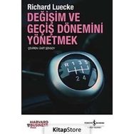 DEĞİŞİM VE GEÇİŞ DÖNEMİNİ YÖNETMEK - RICHARD LUECKE