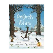 DEĞNEK ADAM - JULIA DONALDSON;AXEL SCHEFFLER