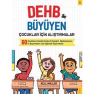 DEHB ile Büyüyen Çocuklar İçin Alıştırmalar - Kellie Miller