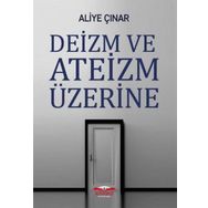 Deizm ve Ateizm Üzerine - Doç. Dr. Aliye Çınar