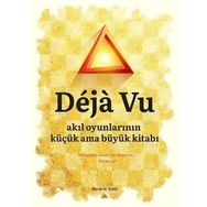 Deja Vu-Akıl Oyunlarının Küçük Ama Büyük Kitabı - Burak M. Temiz