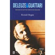 DELEUZE VE GUATTARI ÜZERİNE BIR İNCELEME - RONALD BOUE