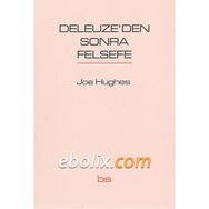 Deleuze’den Sonra Felsefe - Joe Hughes