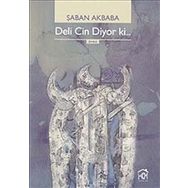 DELI CIN DIYOR KI... - ŞABAN AKBABA