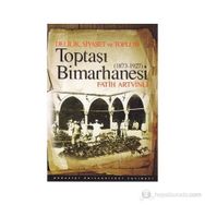 DELILIK, SIYASET VE TOPLUM : TOPTAŞI BIMARHANESI 1873-1927 - FATIH ARTVINLI