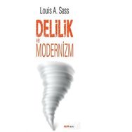 Delilik ve Modernizm - Louis A. Sass