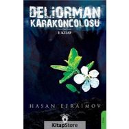 Deliorman Karakoncolosu 1. Kitap - Hasan Efraimov