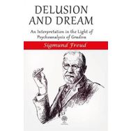 Delusion and Dream - Sigmund Freud