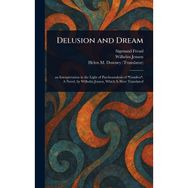 Delusion and Dream - Sigmund Freud