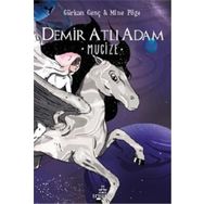 Demir Atlı Adam - 2 Mucize - Ciltli - Gürkan Genç - Mine Pöge
