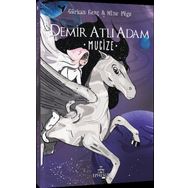 Demir Atlı Adam - 2 Mucize - Gürkan Genç - Mine Pöge