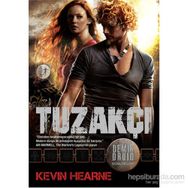 Demir Druid Günlükleri Tuzakçı - Kevin Hearne