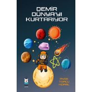 Demir Dünya'yı Kurtarıyor - Ayşe Topçu Hopal