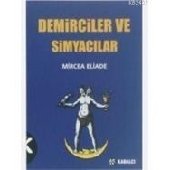 DEMIRCILER VE SIMYACILAR - MIRCAE ELIADE