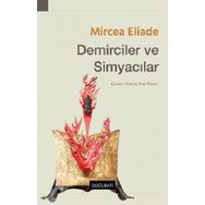 Demirciler ve Simyacılar - Mircea Eliade