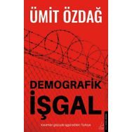 Demografik İşgal - Ümit Özdağ - Destek Yayınları