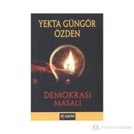 Demokrasi Masalı - Yekta Güngör Özden