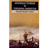 DEMOKRASI TEORILERI VE TOPLUMSAL HAREKETLER - MUSTAFA KEMAL COŞKUN