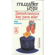 DEMOKRASIMIZ KAÇ PARA EDER - MUZAFFER İZGU